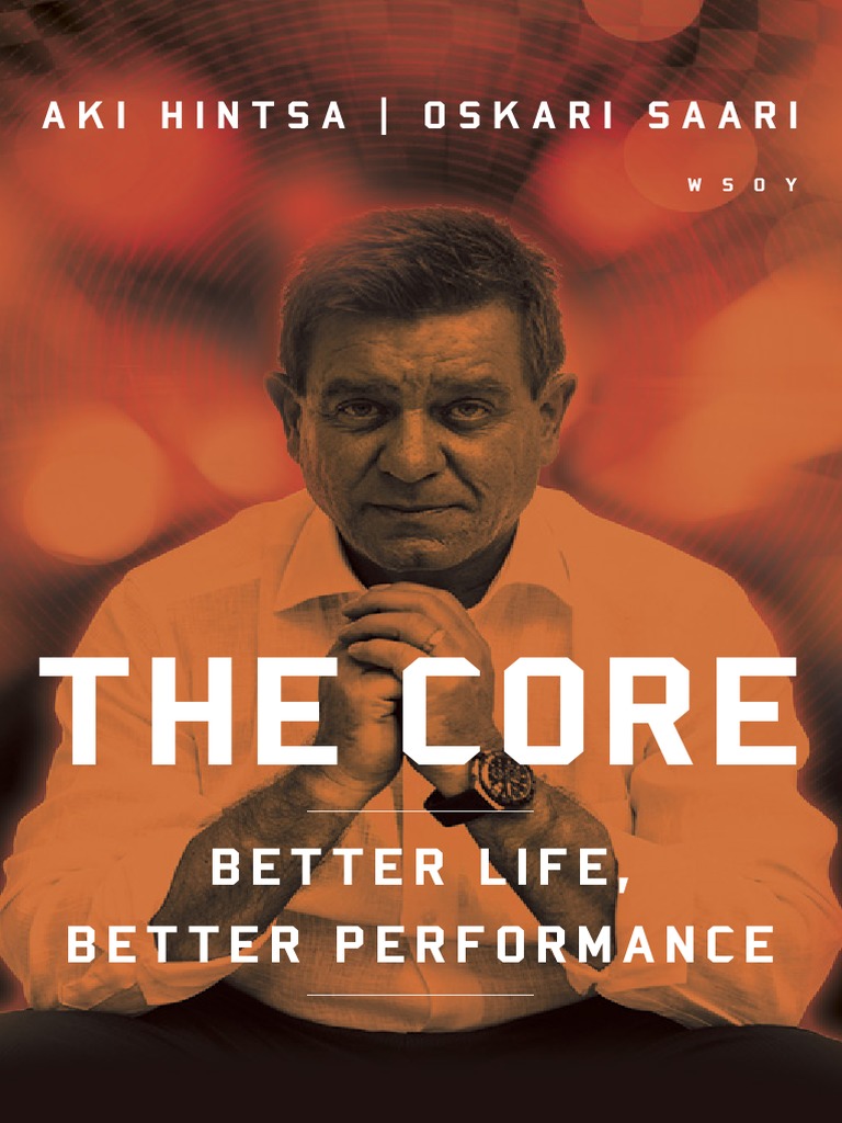 The Core. Better Life, Better Performance: Saari Oskari