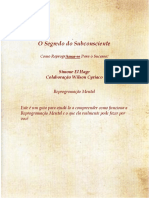 [PNL]  Simone El Hage - O Segredo do Subconsciente - Como ReprogrAMAR-SE Para o Sucesso! - guia para ajudá-lo a compreender como funciona a Reprogramação Mental e o que ela realmente pode fazer por.pdf