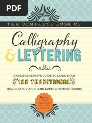 The Complete Book of Calligraphy & Lettering_ a Comprehensive Guide to More Than 100 Traditional Calligraphy and Hand-Lettering Techniques ( PDFDrive.com )