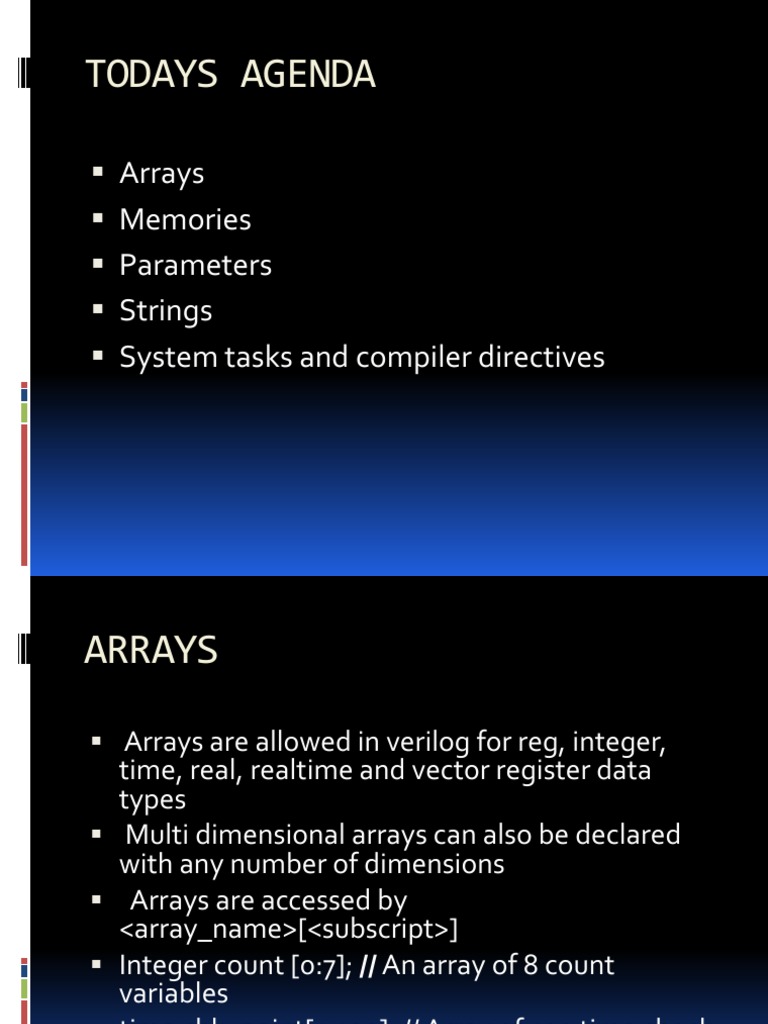 Todays Agenda: Arrays Memories Parameters Strings System Tasks and ...