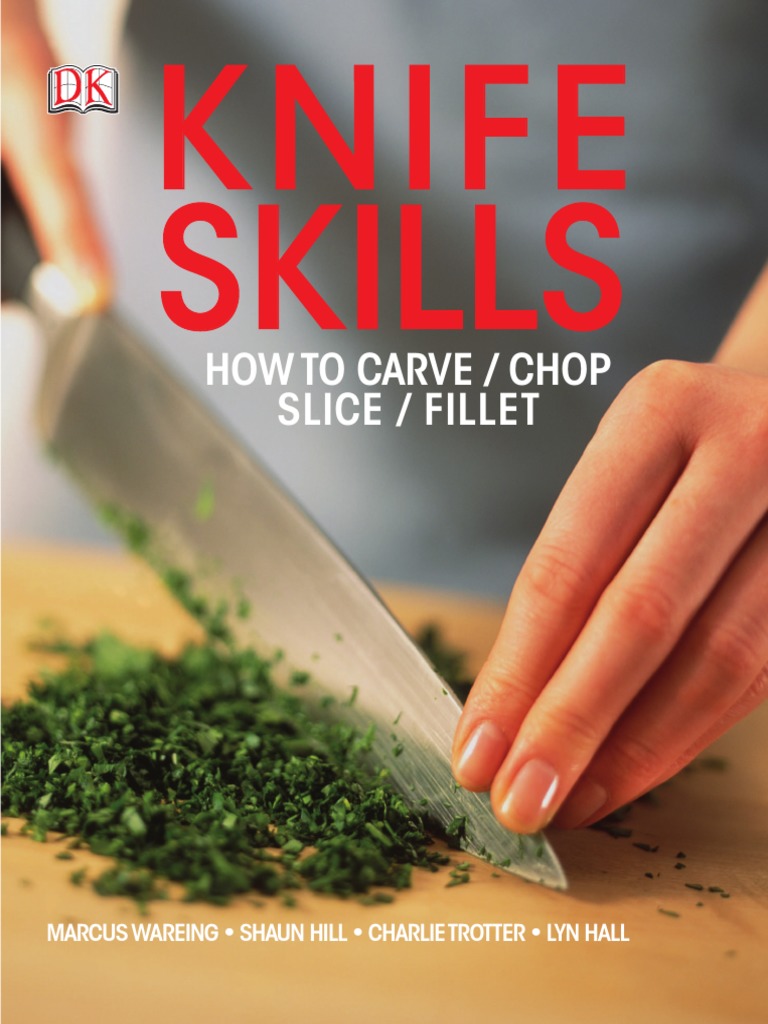 Knife Knife Skills Skills How To Carve / Chop Slice / Fillet Knife