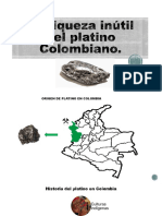 La Riqueza Inútil Del Platino Colombiano