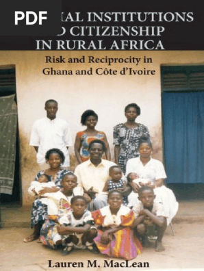 Cambridge Studies In Comparative Politics Lauren M Maclean Informal Institutions And Citizenship In Rural Africa Risk And Reciprocity In Ghana And Cote D Ivoire Cambridge University Press 2010 Ivory Coast Ghana