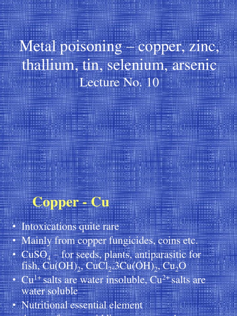Heavy Metal Poisonings An Overview of Copper, Zinc, Thallium, Tin