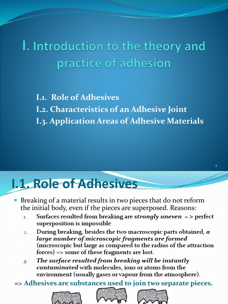 I.1. Role of Adhesives I.2. Characteristics of An Adhesive Joint I.3