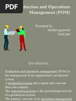 Production and Operations Management (POM) : Presented By: Mridul Aggarwal Amit Jain