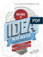 Become An Idea Machine - Because Ideas Are The Currency of The 21st Century