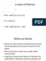 Time Value of Money: - PV FV/ (1+r) - PVA AMT ( (1 - (1+r) ) /R) - FV PV (1+r) - FVA AMT ( ( (1+r) - 1) /R)