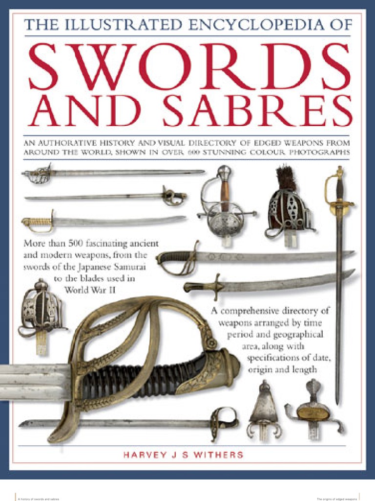The Illustrated Encyclopedia of Swords and Sabres by Harvey J S Withers ...