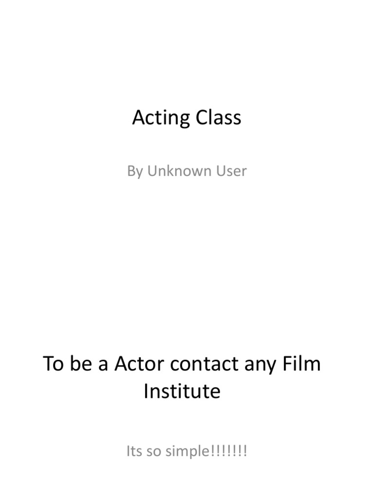 Join an Acting Class Today! | PDF