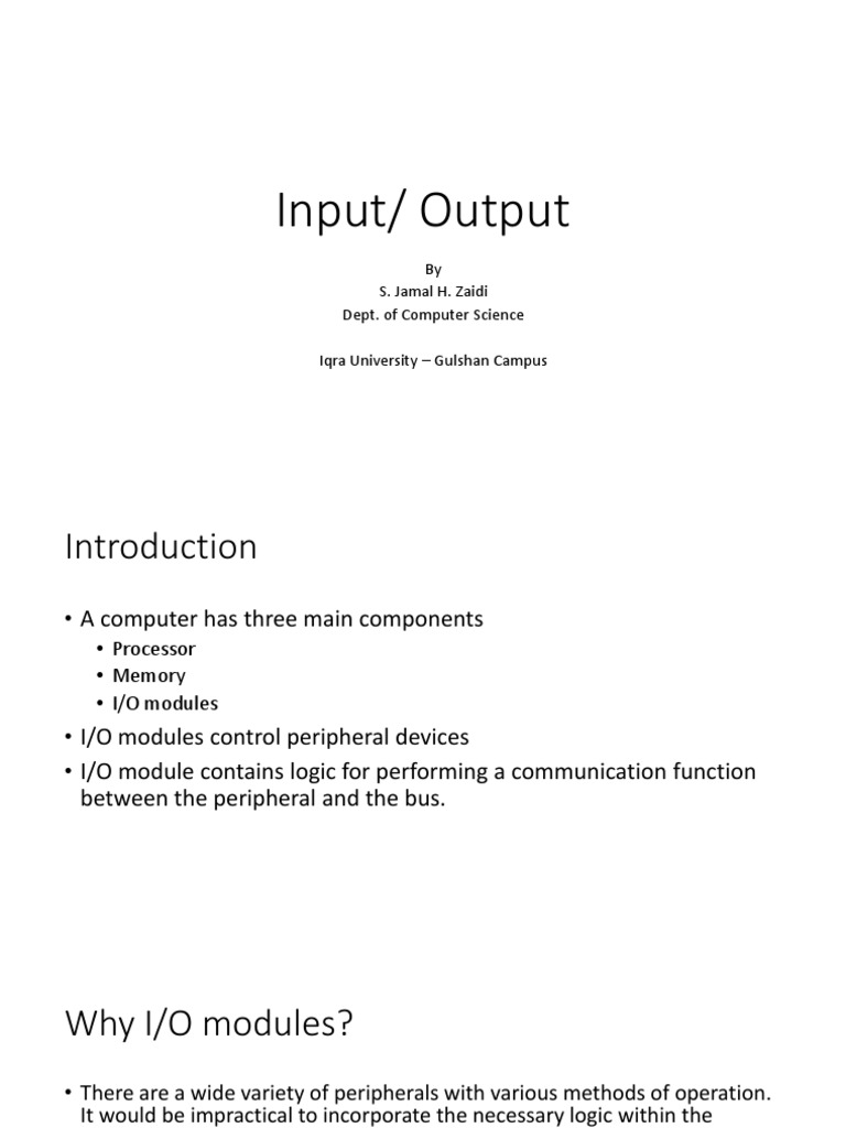 Input/ Output: by S. Jamal H. Zaidi Dept. of Computer Science Iqra ...