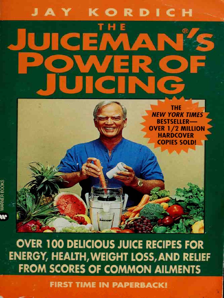 The Juiceman's Power of Juicing pdf by Jay Kordich Juice Nutrition