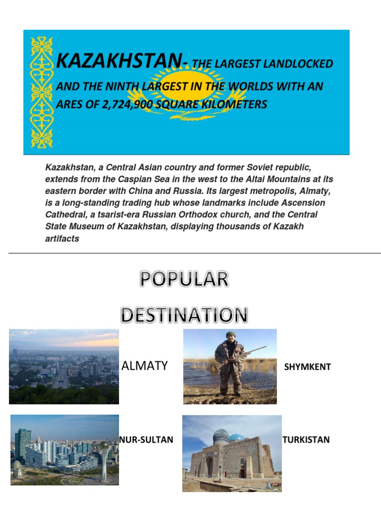 Kazakhstan: The Largest Landlocked and The Ninth Largest in The Worlds With An Ares of 2,724,900 