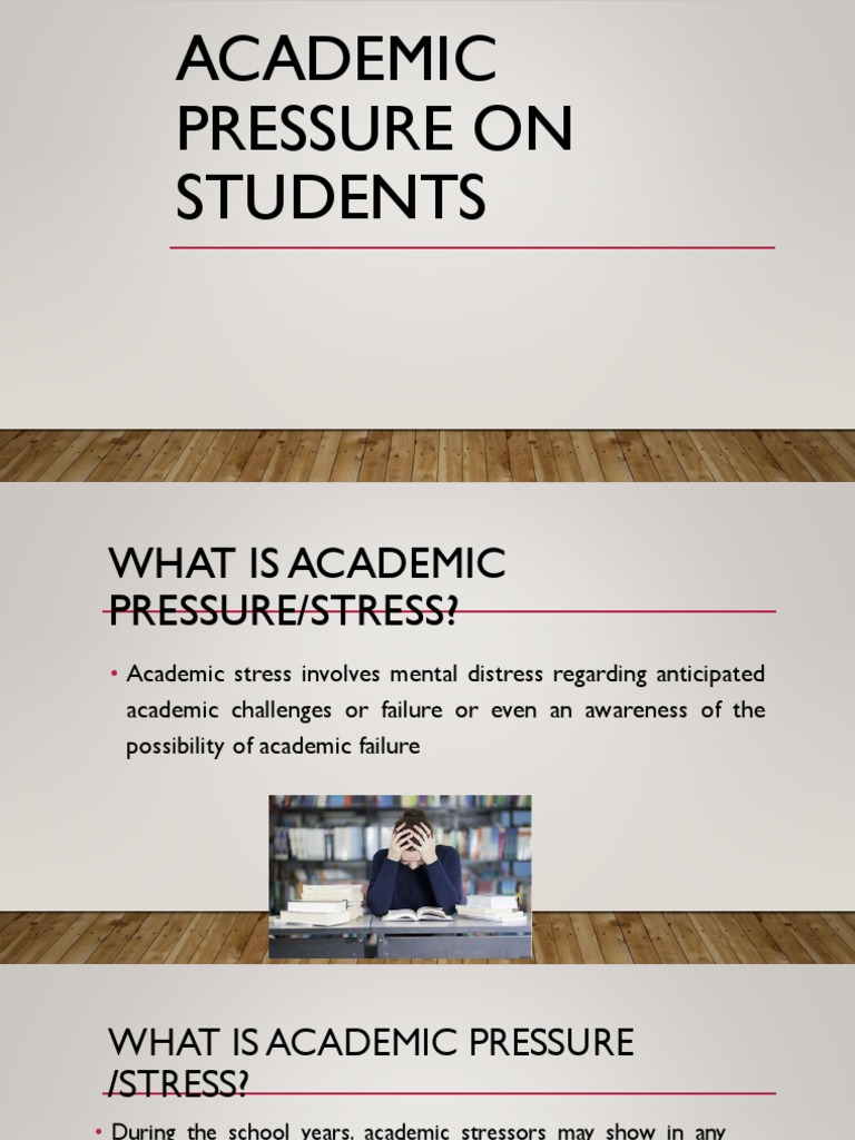 Understanding Academic Pressure on Students | PDF | Stress (Biology ...