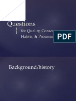 Questions: For Quality, Consciousness Habits, & Processes &MIS