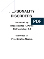 Personality Disorders.: Submitted By: Rhodeliza Mae R. Perhis BS Psychology 3-2