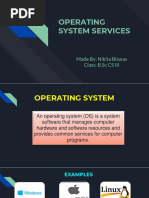 Operating System Services: Made By: Nikita Biswas Class: B.SC CS III