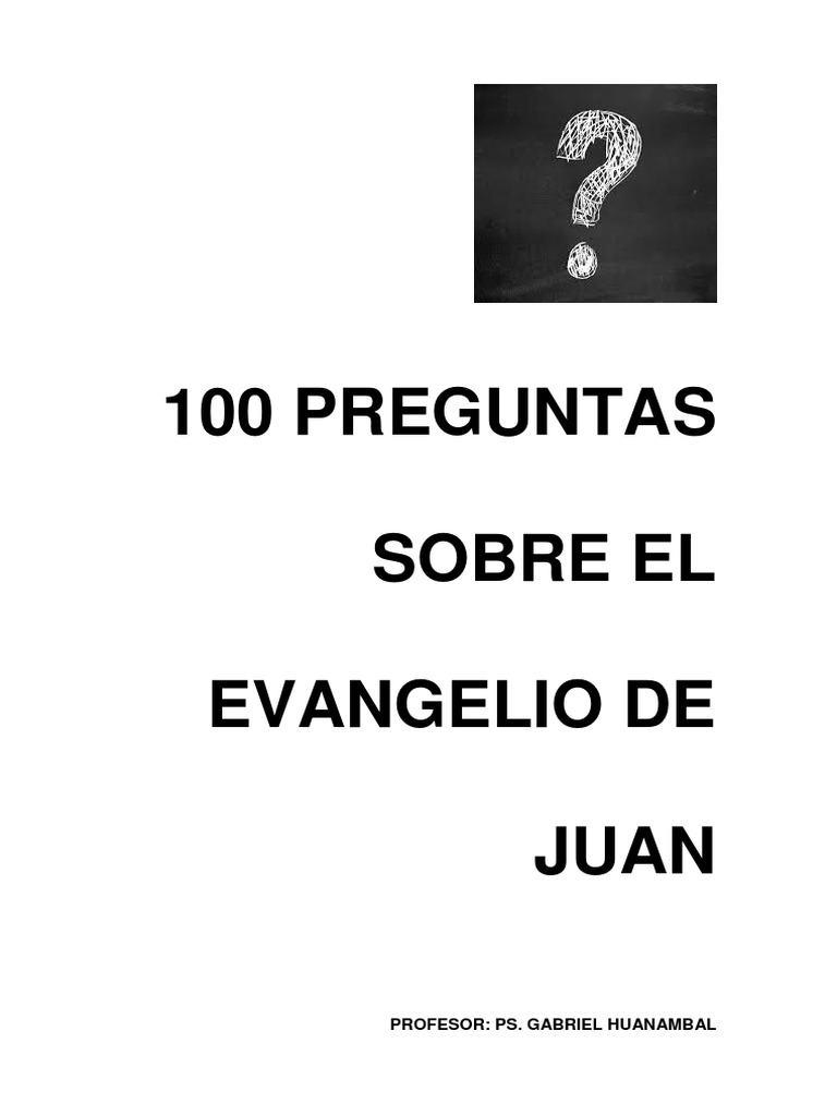 100 Preguntas sobre el Evangelio de Juan | PDF | Evangelio de juan ...