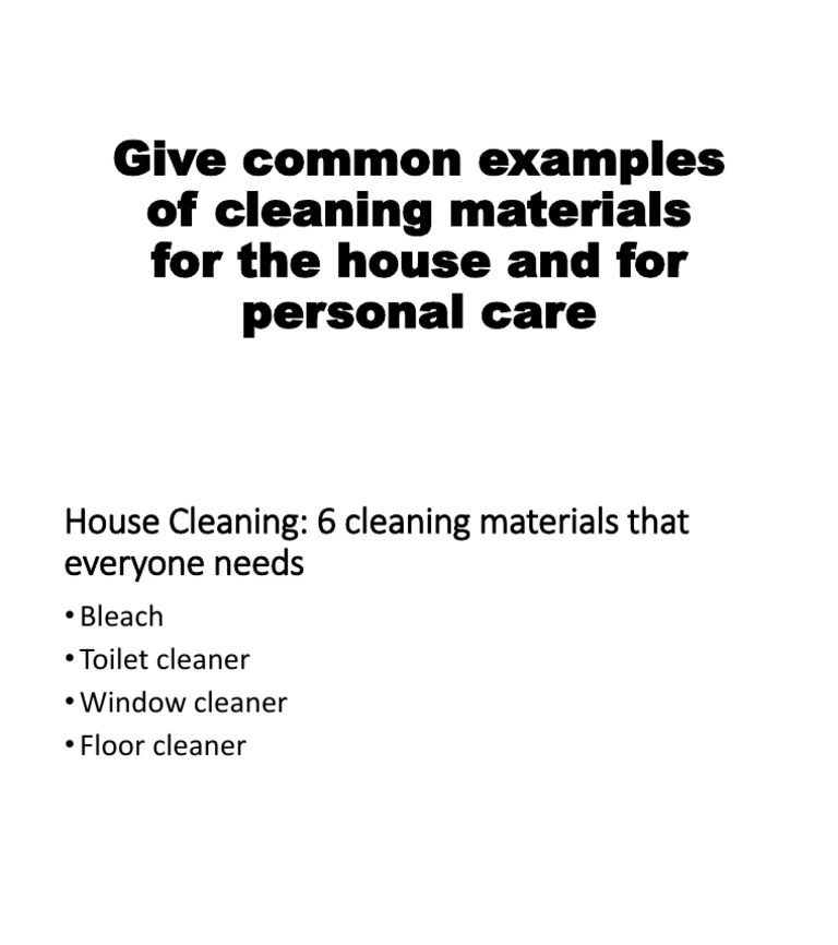 Give Common Examples Of Cleaning Materials For The House And For Personal Care Ppt