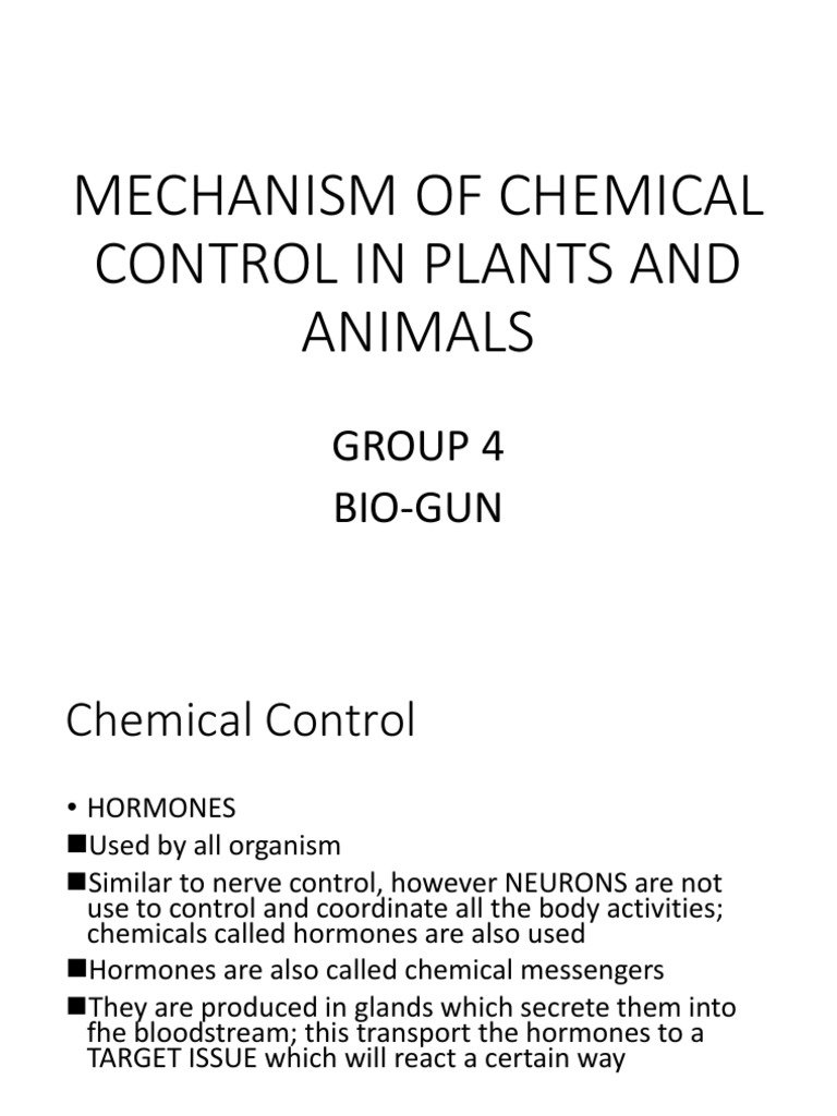 Mechanism of Chemical Control in Plants and Animals Group 4 BioGun