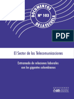 DOCUMENTOS de LA ESCUELA 103 El Sector de Las Telecomunicaciones Entramado de Relaciones Laborales Con Los Gigantes Colombianos 2015