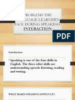 Problems The Language Learner'S Face During Speaking:: Interaction