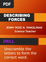 Describing Forces: Jenny Rose N. Pangilinan Science Teacher