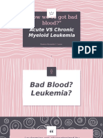 "Now We've Got Bad Blood?": Acute VS Chronic Myeloid Leukemia