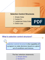 Selection Control Structures: 1. Simple If/else 2. Nested If's 3. Ladderized If/else If/else 4. Switch-Case