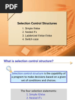 Selection Control Structures: 1. Simple If/else 2. Nested If's 3. Ladderized If/else If/else 4. Switch-Case