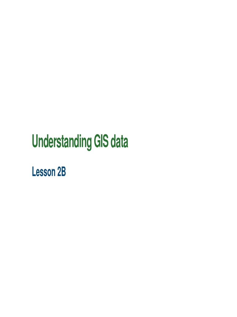 Lesson 2 - Understanding GIS Data | PDF