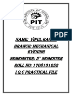 Name: Vipul Ranna Branch: Mechanical Evening Sememster: 5 Semester ROLL NO: 1708131252 I.Q.C Practical File