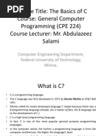 Lecture Title: The Basics of C Course: General Computer Programming (CPE 224) Course Lecturer: Mr. Abdulazeez Salami