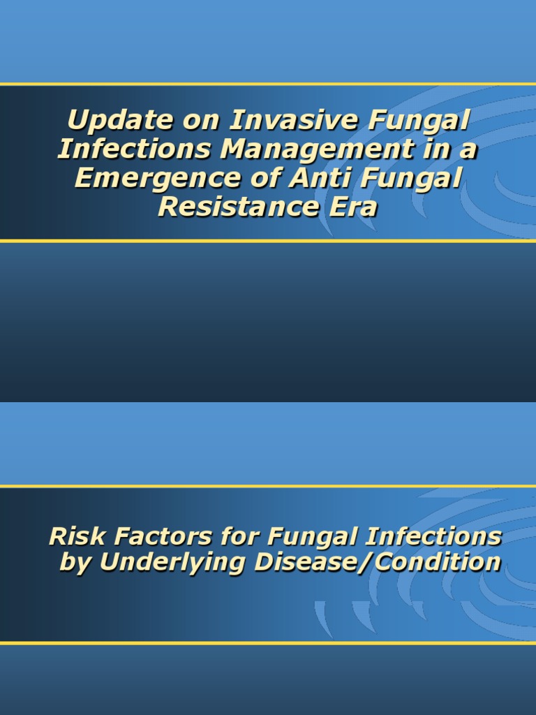 Update On Invasive Fungal Infections Management in A Emergence of Anti ...