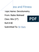 Welless and Fitness: Topic Name: Densitometry From: Rabia Waheed Class: MSC (1) Roll # 40 Submitted To
