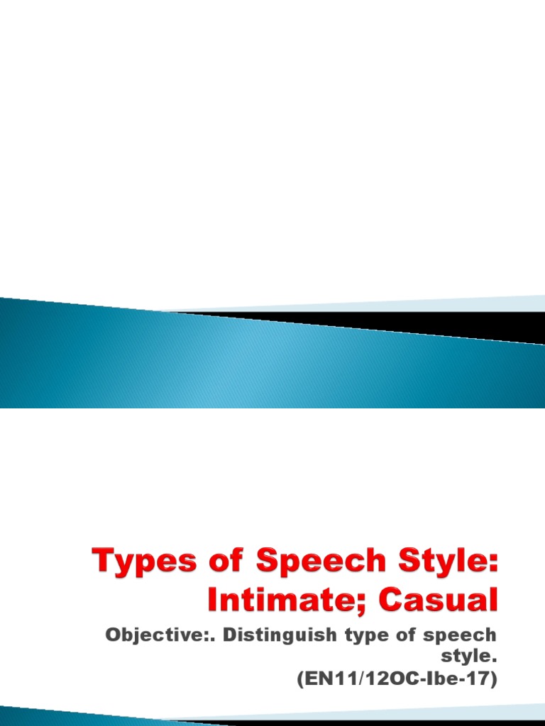 Casual vs. Intimate Speech Styles | PDF | Slang | Jargon