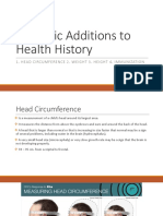 Pediatric Additions To Health History: 1. Head Circumference 2. Weight 3. Height 4. Immunization