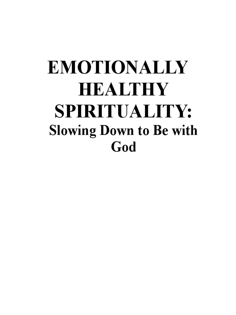 Emotionally Healthy Spirituality:: Slowing Down To Be With God | PDF