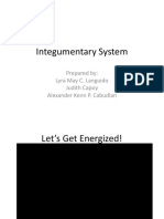 Integumentary System: Prepared By: Lyra May C. Languido Judith Capoy Alexander Kenn P. Cabudlan