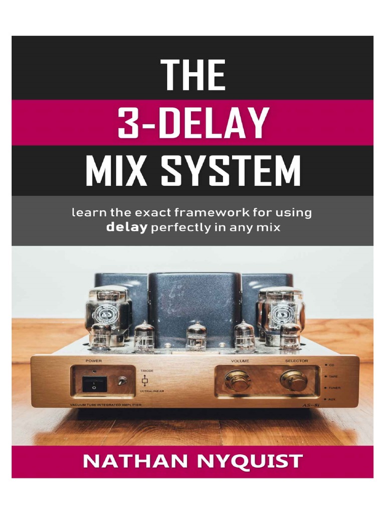 The 3Delay Mix System Learn The Exact Framework For Using Delay