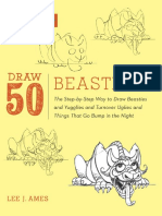 Draw 50 Beasties The Step-by-Step Way To Draw 50 Beasties and Yugglies and Turnover Uglies and Things That Go Bump in The Night