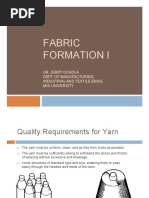 Fabric Formation I: Dr. Jerry Ochola Dept. of Manufacturing, Industrial and Textile Engg. Moi University