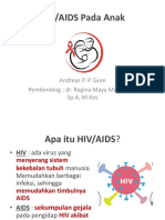 HIV/AIDS Pada Anak: Andreas P. P. Gore Pembimbing: Dr. Regina Maya Manubulu, Sp.A, M.Kes