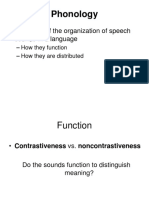 Phonology: - The Study of The Organization of Speech Sounds in A Language