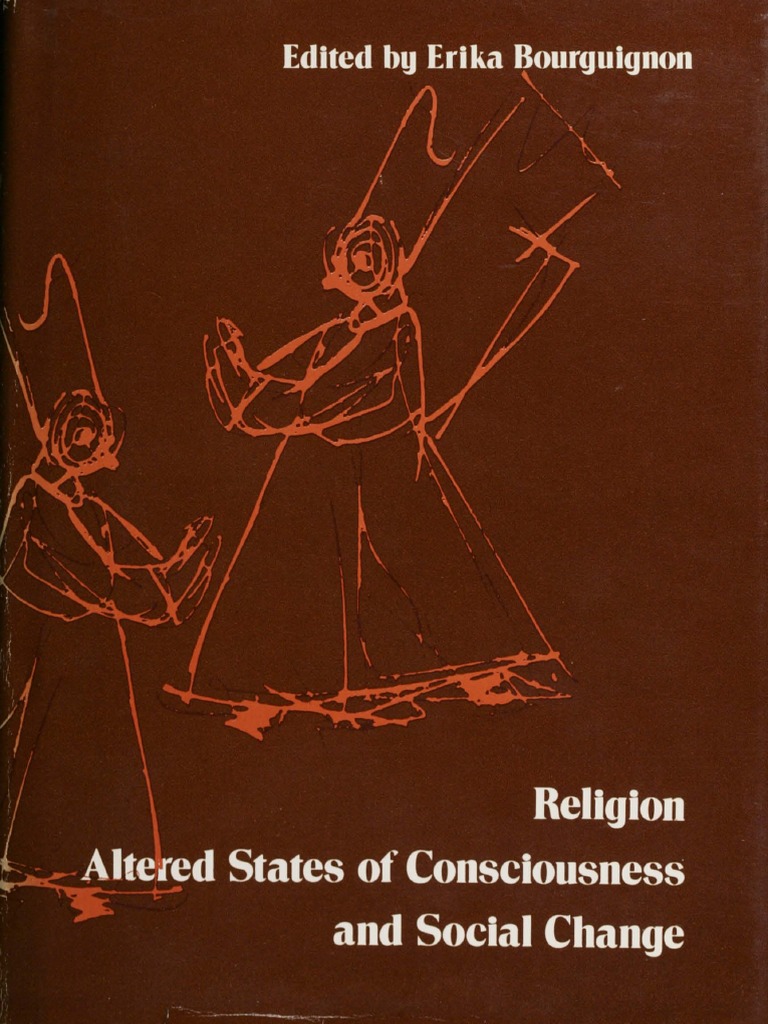 Bourguignon, 1973, Religion, Altered States of Consciousness, and Social Change, PDF PDF Anthropology Hallucination