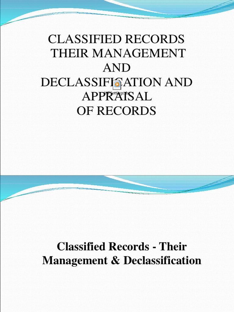 Classified Records Their Management AND Declassification and Appraisal ...