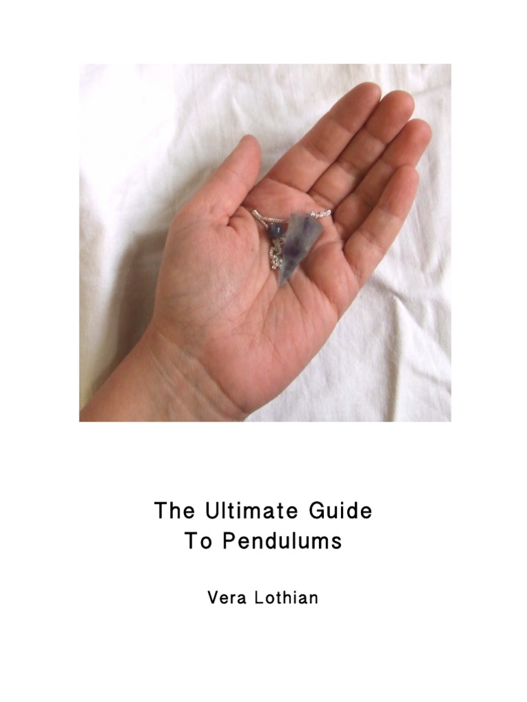 The Ultimate Guide To Pendulums | PDF | Pendulum | Chakra