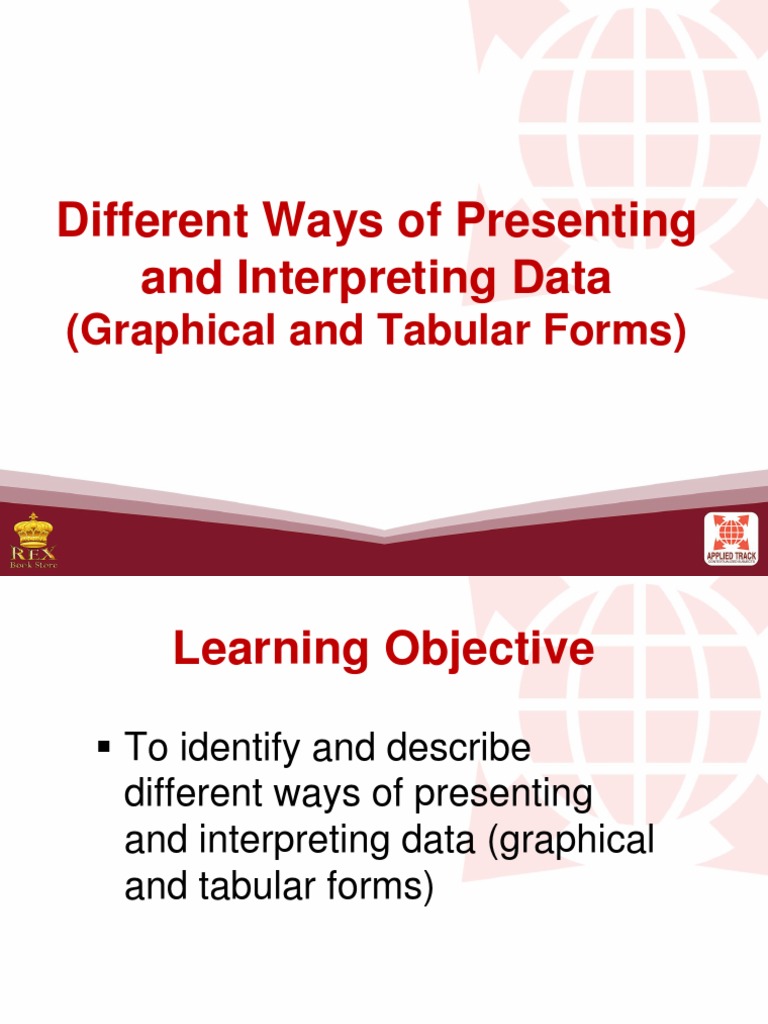 Different Ways of Presenting and Interpreting Data: (Graphical and ...
