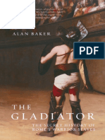 Baker, Alan - The Gladiator - The Secret History of Rome's Warrior Slaves-Da Capo Press (2008)