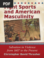 Christopher David Thrasher - Fight Sports and American Masculinity_ Salvation in Violence From 1607 to the Present (2015, McFarland)